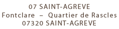 07 SAINT-AGREVE - Fontclare – Quartier de Rascles - 07320 SAINT-AGREVE